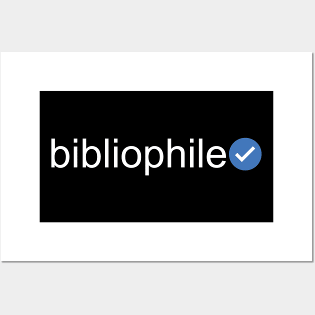 Verified Bibliophile (White Text) Wall Art by inotyler